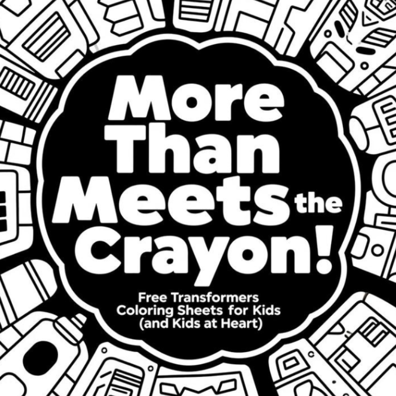 More Than Meets the Crayon: Free Transformers Coloring Sheets for Kids (and Kids at Heart)
