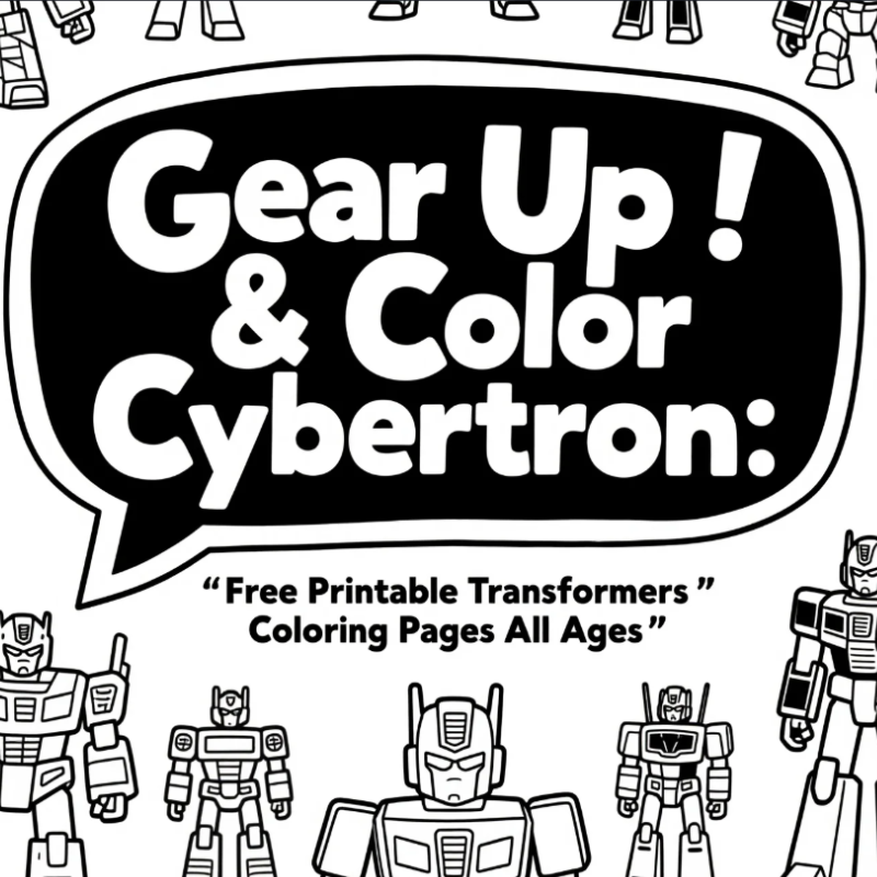 🤖 Gear Up & Color Cybertron: Free Printable Transformers Coloring Pages for All Ages 🛠️🎨